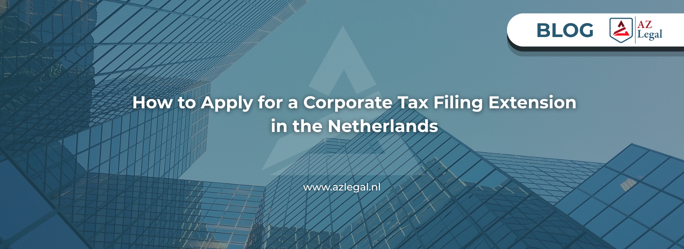 How to Apply for a Corporate Tax Filing Extension in the Netherlands